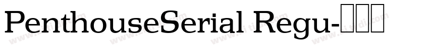 PenthouseSerial Regu字体转换